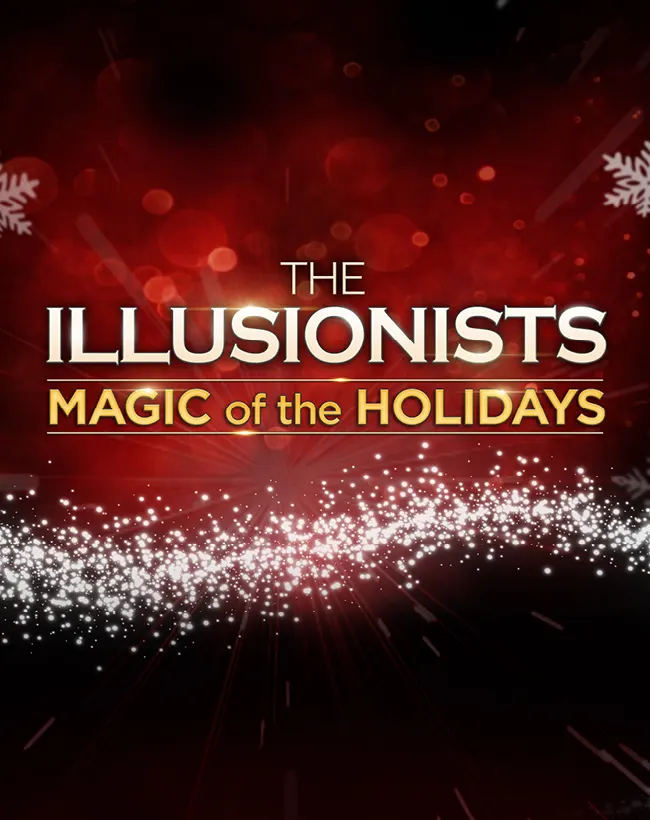 Illusionists Magic of The Holidays
